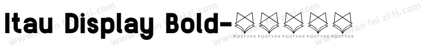 Itau Display Bold字体转换